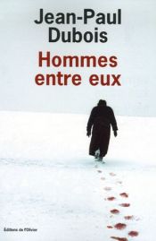 book cover of Mannen onder elkaar roman by Jean-Paul Dubois