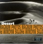 book cover of Desert: Photographs of Magnum Photos = Déserts : photographies de Magnum Photos = Die Wüste : fotografien von Magnum Photos by Magnum Photos