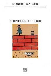 book cover of Nouvelles du jour by Robert Walser