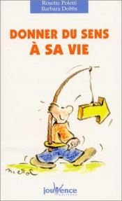 book cover of Donner du sens à sa vie by Rosette Poletti