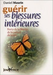 book cover of Guérir ses blessures intérieures by Daniel Maurin