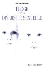 book cover of Eloge de la diversite sexuelle by Michel Dorais