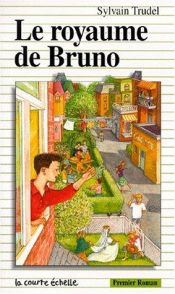 book cover of Le royaume de Bruno by Sylvain Trudel