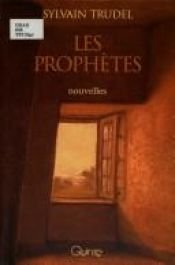 book cover of Les prophètes by Sylvain Trudel