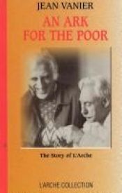 book cover of An Ark For The Poor: The Story of L'Arche by Jean Vanier