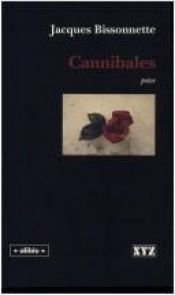 book cover of Cannibales by Jacques Bissonnette