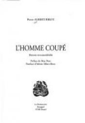 book cover of L'homme coupé: Histoire invraisemblable by Pierre Albert-Birot