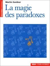 book cover of La magie des paradoxes by Martin Gardner