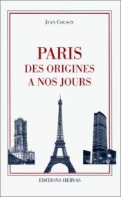 book cover of Paris From Its Origins to the Present Day by Jean Colson