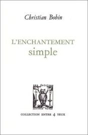 book cover of L'Enchantement simple by Christian Bobin