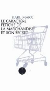 book cover of Le Caractère fétiche de la marchandise et son secret by Karl Marx