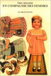 book cover of En compagnie des femmes by Eric Holder