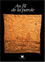 book cover of Au fil de la parole: catalogue d'expo by Collectif