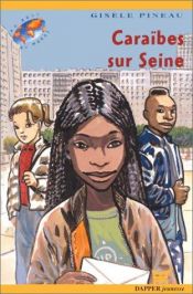 book cover of Caraïbes sur Seine by Gisele Pineau