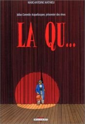 book cover of Julius Corentin Acquefacques, prisonnier des rêves, tome 2 : La Qu... by Marc-Antoine Mathieu