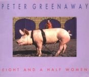 book cover of 8½ Women by Peter Greenaway [director]