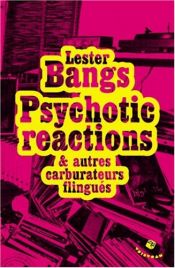 book cover of Psychotic reactions and carburetor dung by Lester Bangs
