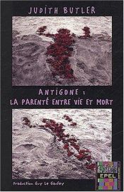 book cover of Antigone, la parenté entre vie et mort by Judith Butler