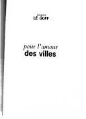 book cover of Por amor às cidades by Jacques Le Goff