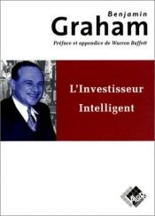 book cover of L'investisseur intelligent. Un livre de conseils pratiques by Benjamin Graham