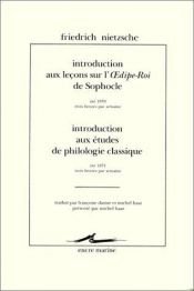 book cover of Introduction aux leçons sur l'Oedipe-Roi de Sophocle; Introduction aux études de philologie classique by 弗里德里希·尼采