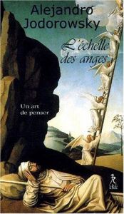book cover of L'échelle des anges, un art de penser by Alejandro Jodorowsky