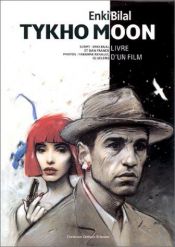 book cover of Tykho Moon : Livre d'un film by Энки Билал