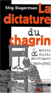 book cover of La dictature du chagrin et autres écrits amers (1945-1953) by Stig Dagerman