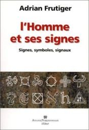 book cover of L'Homme et ses Signes by Adrian Frutiger