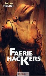 book cover of Faerie Hackers by Johan Heliot
