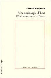 book cover of Une sociologie d'Etat : L'école et ses experts en France by Franck Poupeau