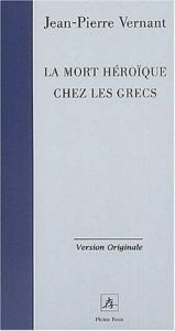 book cover of La mort héroïque chez les Grecs by Jean-Pierre Vernant