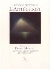 book cover of L' Antéchrist, suivi de : Nietzsche, l'Esprit moderne et l' Antéchrist by Frīdrihs Nīče