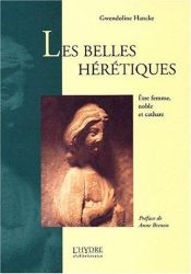 book cover of Les belles hérétiques by Gwendoline Hancke