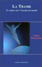 book cover of Trame : Se soigner par l'énergie du monde by Patrick Burensteinas