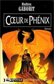 book cover of Les Chroniques des Féals, tome 1 : Coeur de phénix by Mathieu Gaborit