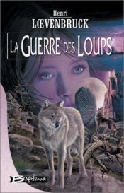 book cover of La Guerra de los lobos by Henri Loevenbruck