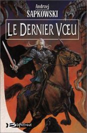 book cover of Le Dernier Voeu by Andrzej Sapkowski