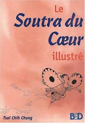 book cover of Soutra du coeur, (Le) : Enseignements spirituels by Tsai Chih Chung