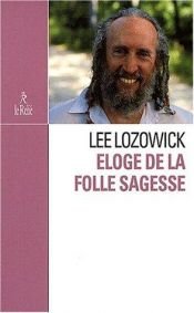 book cover of Eloge de la folle sagesse by Lee Lozowick