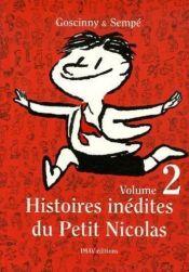 book cover of Histoires inédites du Petit Nicolas, Tome 2 by R. Goscinny
