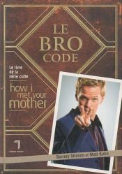 book cover of Le bro code by Barney Stinson|Matt; Stinson Kuhn