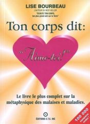 book cover of Ton corps dit : "Aime-toi !" by Lise Bourbeau