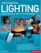 book cover of The Essential Lighting Manual for Digital and Film Photography by Chris Weston