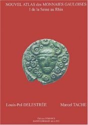 book cover of Nouvel atlas des monnaies gauloises : I, De la Seine au Rhin by Louis-Pol Delestrée