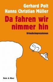 book cover of Da fahren wir nimmer hin. Urlaubsimpressionen by Gerhard Polt