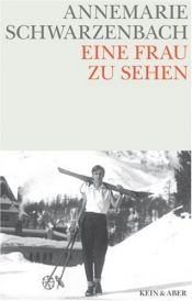 book cover of Eine Frau zu sehen by Annemarie Schwarzenbach
