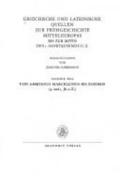 book cover of Griechische und lateinische Quellen zur Frühgeschichte Mitteleuropas bis zur Mitte des 1. Jahrtausends u. Z.: Von Ammianus Marcellinus bis Zosimos by Joachim Herrmann (Hg.)
