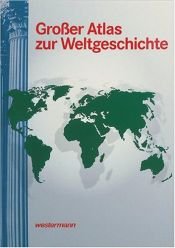 book cover of Der große Atlas Weltgeschichte (Orbis). Von der Altsteinzeit bis zur Gegenwart by Hans-Erich Stier