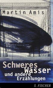 book cover of Schweres Wasser und andere Erzählungen by Martin Amis